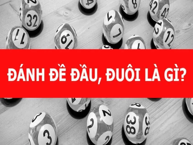 Đầu đuôi là gì? Thủ thuật bắt lô đề bách phát bách trúng