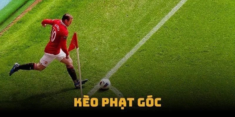 Kèo phạt góc (Corner Bets) là gì?