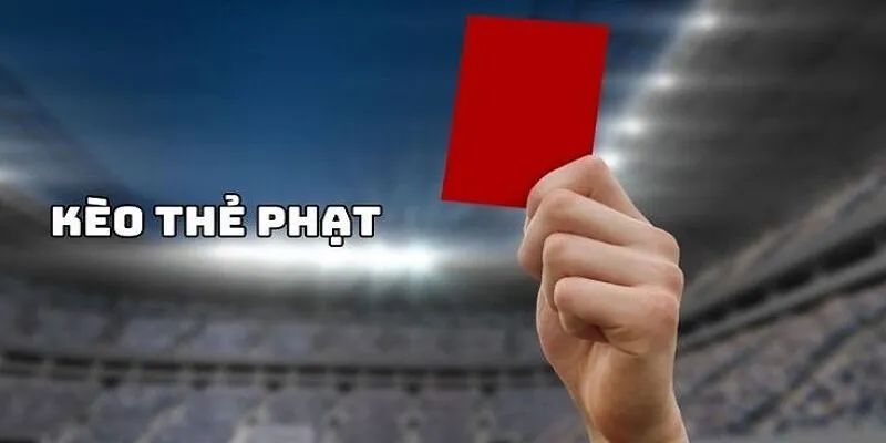 Kèo số thẻ phạt chính xác (Exact Number of Cards) là gì?